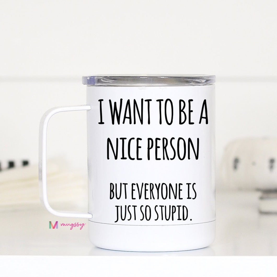 I Want to be a Nice Person - Travel Cup